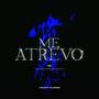 ME ATREVO