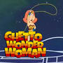 GHETTO WONDER WOMAN (Explicit)