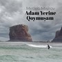 Adam Yerine Qoymuşam