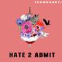 Hate 2 Admit (Explicit)