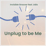 Unplug to be Me