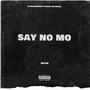 Say No Mo (Explicit)