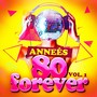 Années 80 Forever, Vol. 1 (Le meilleur des tubes)