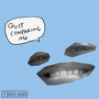 Quit Comparing Me (Explicit)