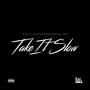 Take It Slow (Explicit)