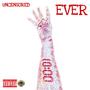 Uncensored 4 Ever (Explicit)