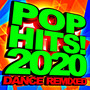 Pop Hits! 2020 - Dance Remixed