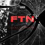 FTN (feat. P.s Rich Ron) [Explicit]