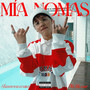 MÍA NOMÁS (Explicit)