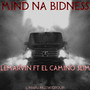 Mind Na Bidness (Explicit)