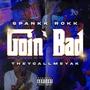 Goin' Bad (feat. TheyCallMeYak) [Explicit]