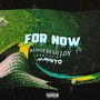 For Now (Explicit)