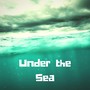 Under the Sea - Sleep Well Sounds of Nature for Kids, Natural Earth & Ocean Collection