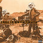 Take it down south (Explicit)