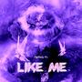 Like Me (Explicit)