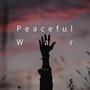 Peaceful War