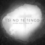 Si No Te Tengo (feat. Raul SJ)