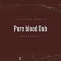 Pure blood Dub