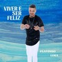 Viver e Ser Feliz