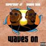 Waves on (feat. Swave Leno) [Explicit]