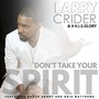 Don't Take Your Spirit (feat. Enoch Henry & Bria Matthews)