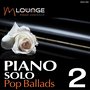 Piano Solo: Pop Ballads, Vol. 2