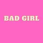 Bad Girl (Explicit)