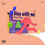 Stay with me