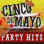 Cinco De Mayo Party Hits