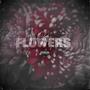 Flowers (Explicit)