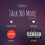 Talk No More (Explicit)