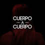 Cuerpo a Cuerpo (Explicit)