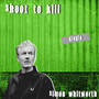 Shoot to Kill