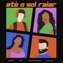 Até o Sol Raiar