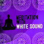 Meditation with White Sound