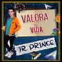 Valora Tu Vida (feat. Jr Prince)