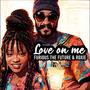 LOVE ON ME (feat. Roxie)