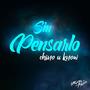 Sin Pensarlo