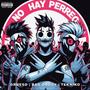 No Hay Perreo (feat. Bad Doggy & Tekniko) [Explicit]