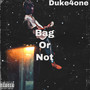 Bag or Not (Explicit)