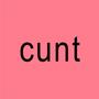 CUNT (Explicit)