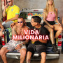 VIDA MILIONÁRIA (Explicit)