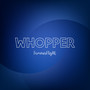 Whopper (Explicit)