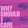 Why Should I Care