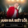 Anh Đã Biết Lỗi