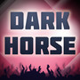 Dark Horse (A Tribute to Katy Perry and Juicy J)