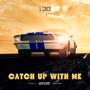 Catch Up With Me (Explicit)