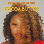 Cocoa Butter (Explicit)