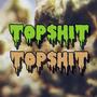 TOPSHIT (Explicit)