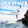 Uka Vi Har Ventet På (feat. Thomas Strømstad)